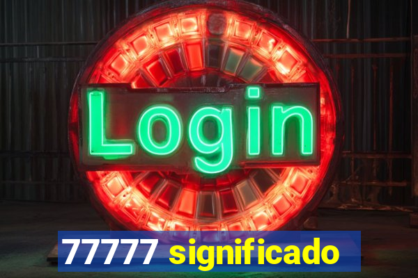 77777 significado